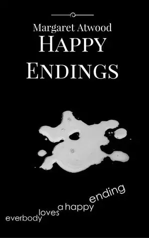 A Critical Analysis of Margaret Atwood's “Happy Endings” | by Johnnie Yu |  Medium